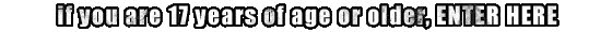 over 17 enter here